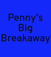 Penny’s Big Breakaway